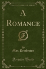 Image for A Romance (Classic Reprint)