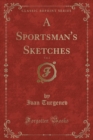 Image for A Sportsman&#39;s Sketches, Vol. 2 (Classic Reprint)