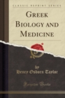 Image for Greek Biology and Medicine (Classic Reprint)