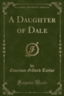 Image for A Daughter of Dale (Classic Reprint)