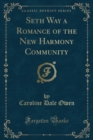 Image for Seth Way a Romance of the New Harmony Community (Classic Reprint)