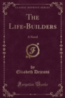 Image for The Life-Builders