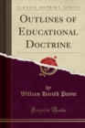 Image for Outlines of Educational Doctrine (Classic Reprint)