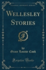 Image for Wellesley Stories (Classic Reprint)