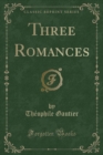 Image for Three Romances (Classic Reprint)