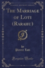 Image for The Marriage of Loti (Rarahu) (Classic Reprint)