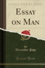 Image for Essay on Man (Classic Reprint)