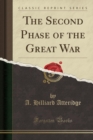 Image for The Second Phase of the Great War (Classic Reprint)