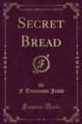 Image for Secret Bread (Classic Reprint)