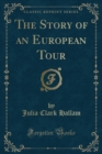 Image for The Story of an European Tour (Classic Reprint)