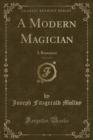 Image for A Modern Magician, Vol. 2 of 3