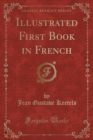 Image for Illustrated First Book in French (Classic Reprint)