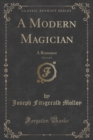 Image for A Modern Magician, Vol. 3 of 3