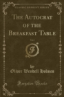 Image for The Autocrat of the Breakfast Table, Vol. 2 (Classic Reprint)