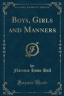 Image for Boys, Girls and Manners (Classic Reprint)