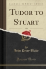 Image for Tudor to Stuart, Vol. 1 (Classic Reprint)