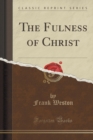 Image for The Fulness of Christ (Classic Reprint)
