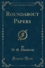 Image for Roundabout Papers (Classic Reprint)