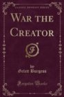 Image for War the Creator (Classic Reprint)