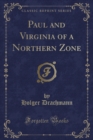 Image for Paul and Virginia of a Northern Zone (Classic Reprint)