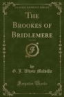 Image for The Brookes of Bridlemere, Vol. 2 of 3 (Classic Reprint)