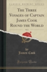 Image for The Three Voyages of Captain James Cook Round the World, Vol. 2 (Classic Reprint)
