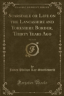 Image for Scarsdale or Life on the Lancashire and Yorkshire Border, Thirty Years Ago, Vol. 2 of 3 (Classic Reprint)