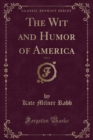 Image for The Wit and Humor of America, Vol. 2 (Classic Reprint)