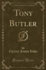 Image for Tony Butler, Vol. 2 of 3 (Classic Reprint)