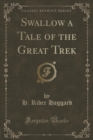 Image for Swallow a Tale of the Great Trek (Classic Reprint)