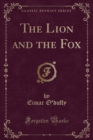 Image for The Lion and the Fox (Classic Reprint)