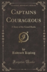 Image for Captains Courageous: A Story of the Grand Banks (Classic Reprint)
