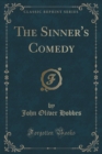Image for The Sinner&#39;s Comedy (Classic Reprint)
