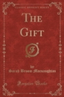 Image for The Gift (Classic Reprint)