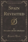 Image for Spain Revisited, Vol. 2 of 2 (Classic Reprint)