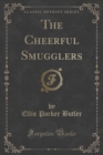 Image for The Cheerful Smugglers (Classic Reprint)