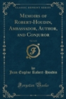 Image for Memoirs of Robert-Houdin, Ambassador, Author, and Conjuror, Vol. 1 of 2 (Classic Reprint)