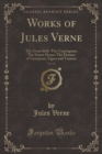 Image for Works of Jules Verne, Vol. 12: The Giant Raft: The Cryptogram; The Steam House: The Demon of Cawnpore; Tigers and Traitors (Classic Reprint)
