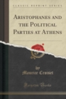 Image for Aristophanes and the Political Parties at Athens (Classic Reprint)