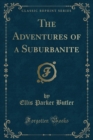 Image for The Adventures of a Suburbanite (Classic Reprint)