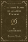 Image for Christmas Books of Charles Dickens (Classic Reprint)