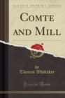 Image for Comte and Mill (Classic Reprint)