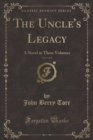 Image for The Uncle&#39;s Legacy, Vol. 3 of 3