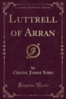 Image for Luttrell of Arran (Classic Reprint)