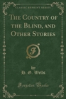 Image for The Country of the Blind, and Other Stories (Classic Reprint)
