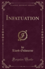 Image for Infatuation (Classic Reprint)