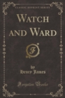 Image for Watch and Ward (Classic Reprint)