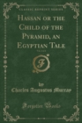 Image for Hassan or the Child of the Pyramid, an Egyptian Tale, Vol. 2 of 2 (Classic Reprint)