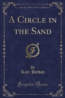 Image for A Circle in the Sand (Classic Reprint)