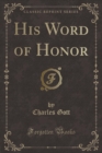 Image for His Word of Honor (Classic Reprint)